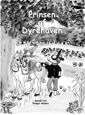 Prinsen af Dyrehaven. Illustreret eventyr i sort og hvidt for børn og voksne - på dansk og engelsk. Om en ung prins kamp for hjortene i Dyrehaven - delvis baseret på historiske hændelser.